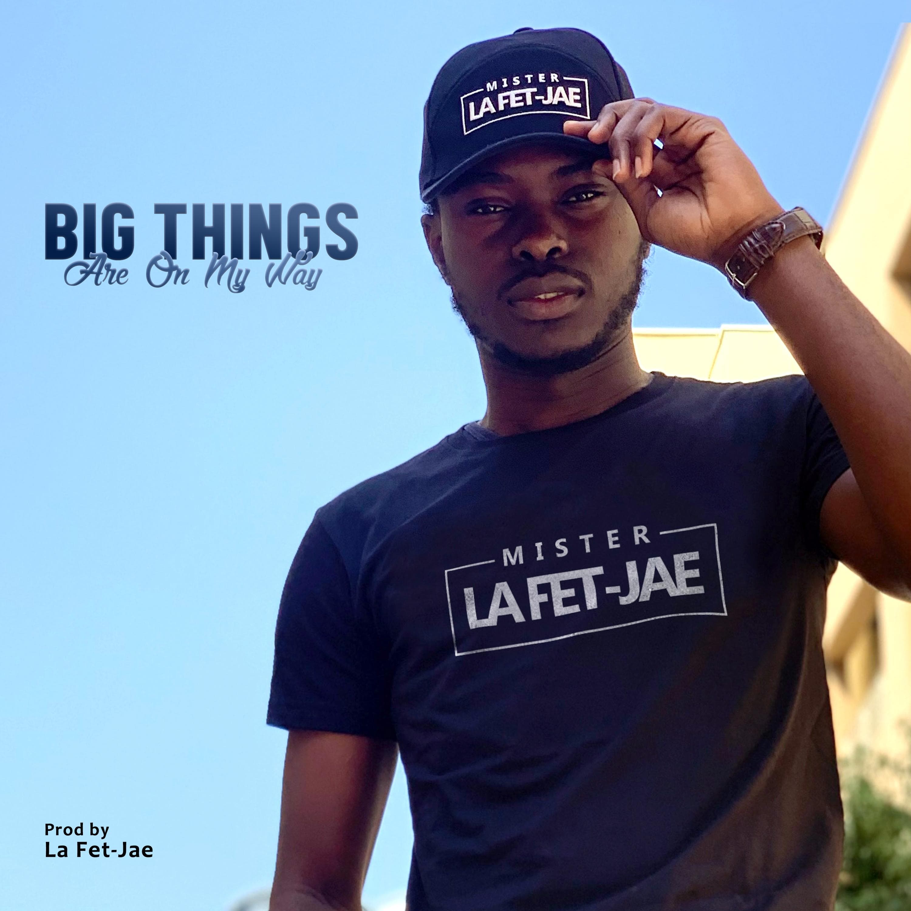 Big Things by La Fet-Jae