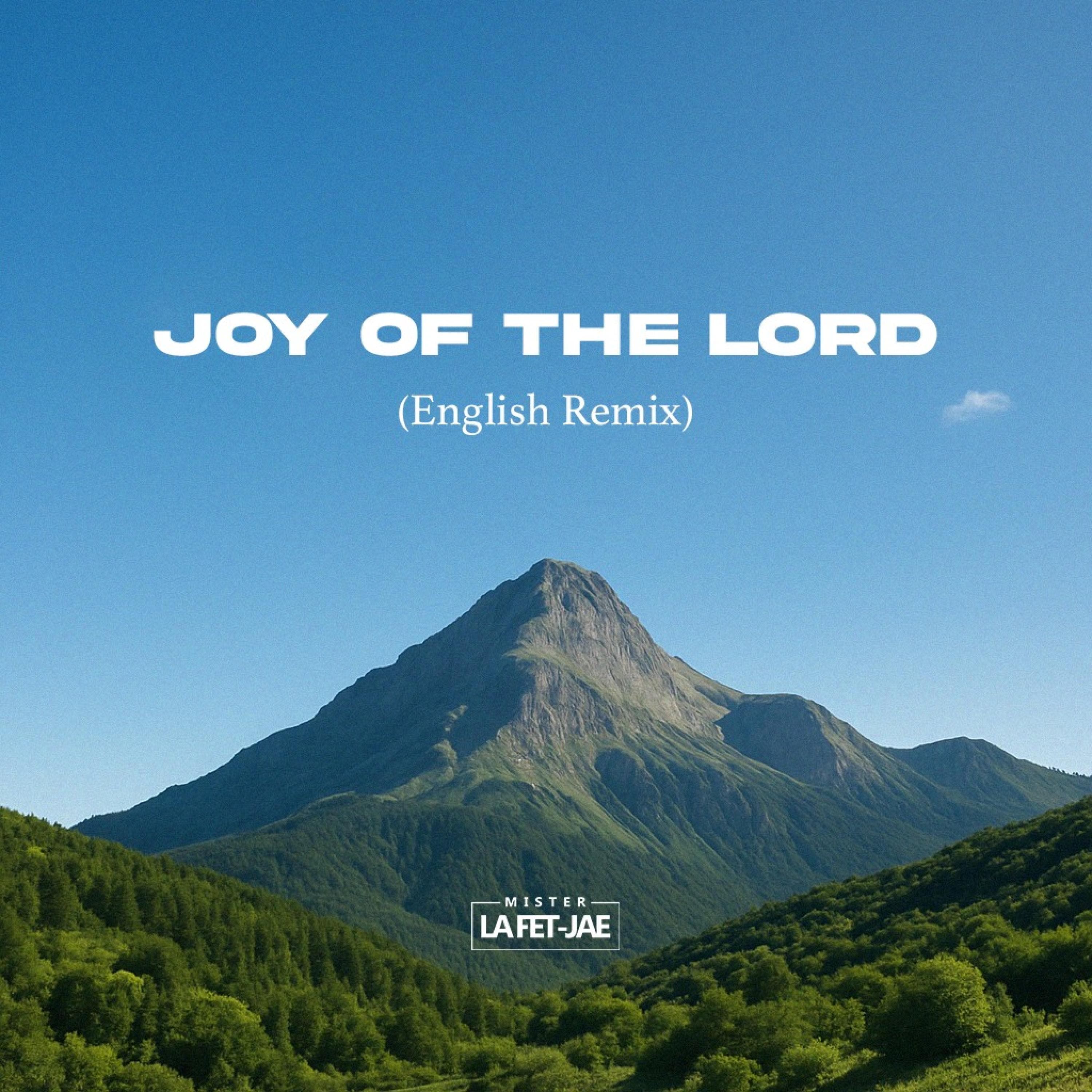 Joy of the Lord (ft. Elijah) (English Remix) by La Fet-Jae