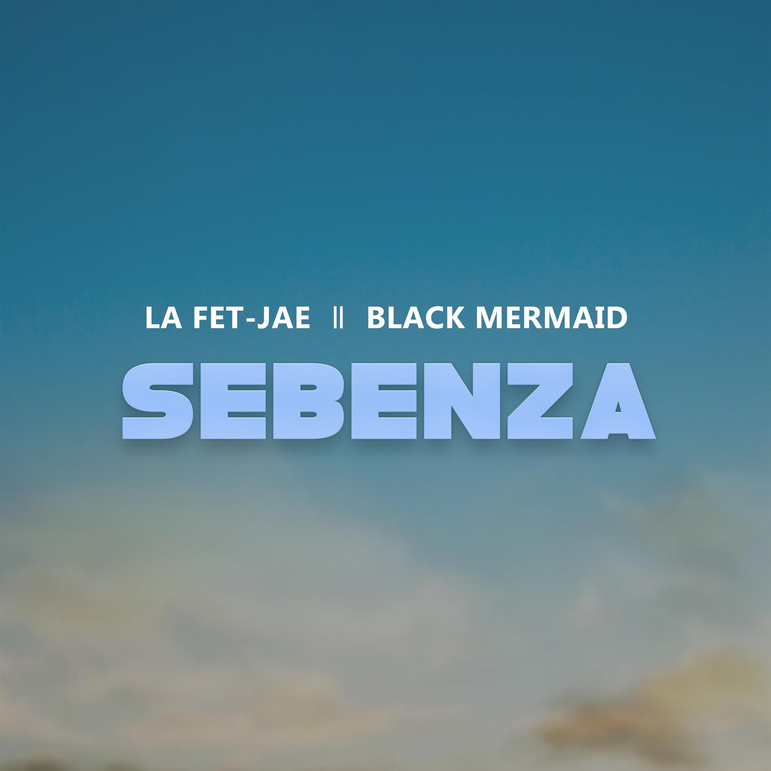Sebenza (ft Black Mermaid) by La Fet-Jae